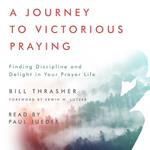 Journey to Victorious Praying, A