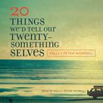 20 Things We'd Tell Our Twentysomething Selves