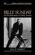 Billy Sunday and the Redemption of Urban America