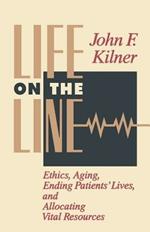 Life on the Line: Ethics, Aging, Ending Patients' Lives and Allocating Vital Resources