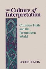 The Culture of Interpretation: Christian Faith and the Postmodern World