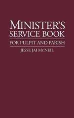 Ministers Service Book: For Pulpit and Parish