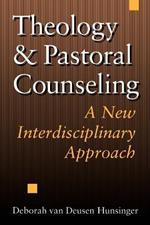 Theology and Pastoral Counselling: A New Interdisciplinary Approach