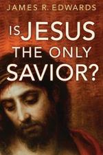 Is Jesus the Only Savior?