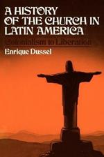 A History of the Church in Latin America