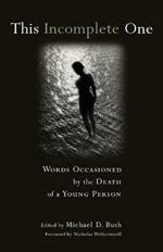 This Incomplete One: Words Occasioned by the Death of a Young Person