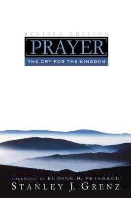 Prayer: The Cry for the Kingdom - Stanley J Grenz - cover