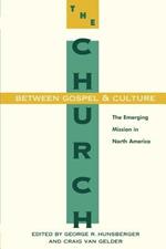 The Church Between Gospel and Culture: Emerging Missionary Form of the Church