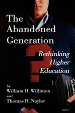 The Abandoned Generation: Rethinking Higher Education