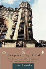 The One Purpose of God: Answer to the Doctrine of Eternal Punishment