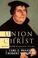 Union with Christ: The New Finnish Interpretation of Luther