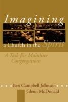 Imagining a Church in the Spirit: A Task for Mainline Congregations