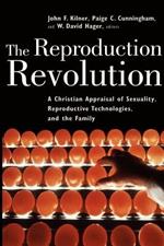 The Reproduction Revolution: Christian Appraisal of Sexuality