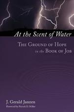 At the Scent of Water: The Ground of Hope in the Book of Job