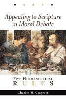 Appealing to Scripture in Moral Debate: Five Hermeneutical Rules