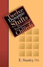 Twelve Dynamic Shifts for Transforming Your Church