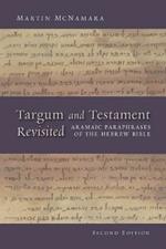 Targum and Testament Revisited: Aramaic Paraphrases of the Hebrew Bible: a Light on the New Testament