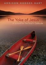 Yoke of Jesus: A School for the Soul in Solitude