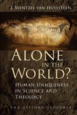 Alone in the World?: Human Uniqueness in Science and Theology