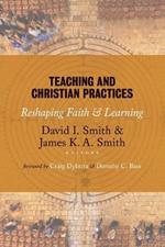 Teaching and Christian Practices: Reshaping Faith and Learning