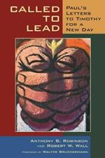 Called to Lead: Paul's Letters to Timothy for a New Day