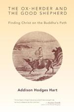 Ox-Herder and the Good Shepherd: Finding Christ on the Buddha's Path