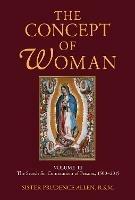 Concept of Woman, Volume 3: The Search for Communion of Persons, 1500-2015