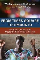 From Times Square to Timbuktu: The Post-Christian West Meets the Non-Western Church