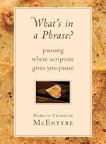 What's in a Phrase?: Pausing Where Scripture Gives You Pause