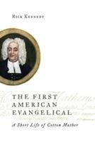 First American Evangelical: A Short Life of Cotton Mather