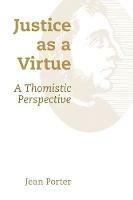 Justice as a Virtue: A Thomistic Perspective