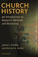 Church History: An Introduction to Research Methods and Resources