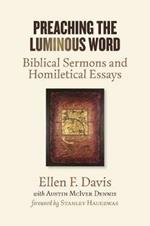 Preaching the Luminous Word: Biblical Sermons and Homiletical Essays