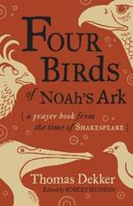 Four Birds of Noah's Ark: A Prayer Book from the Time of Shakespeare