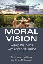Moral Vision: Seeing the World with Love and Justice