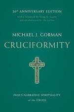 Cruciformity: Paul's Narrative Spirituality of the Cross, 20th Anniversary Edition