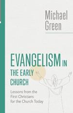 Evangelism in the Early Church: Lessons from the First Christians for the Church Today