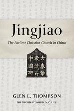 Jingjiao: The Earliest Christian Church in China