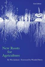 New Roots for Agriculture