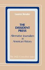 The Dissident Press: Alternative Journalism in American History