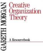 Creative Organization Theory: A Resourcebook