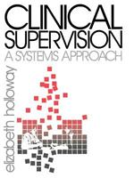 Clinical Supervision: A Systems Approach