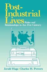 Post-Industrial Lives: Roles and Relationships in the 21st Century