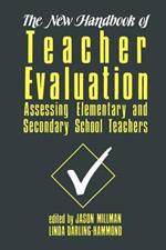 The New Handbook of Teacher Evaluation: Assessing Elementary and Secondary School Teachers