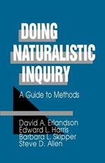 Doing Naturalistic Inquiry: A Guide to Methods