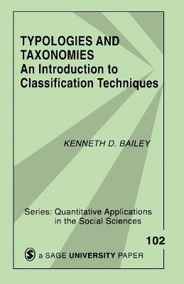 Typologies and Taxonomies: An Introduction to Classification Techniques - Kenneth D. Bailey - cover