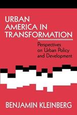 Urban America in Transformation: Perspectives on Urban Policy and Development