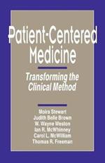 Patient-Centered Medicine: Transforming the Clinical Method