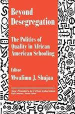 Beyond Desegregation: The Politics of Quality in African American Schooling