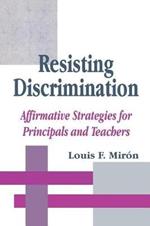 Resisting Discrimination: Affirmative Strategies for Principals and Teachers